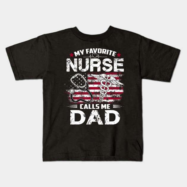 Mens My Favorite Nurse Calls Me Dad Shirt Fathers Day Gifts Papa T shirt Kids T-Shirt by Tisine